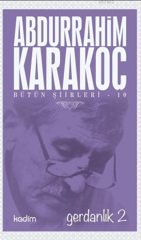 Bütün Şiirleri 10 - Gerdanlık 2