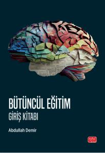 Bütüncül Eğitim - Giriş Kitabı Abdullah Demir