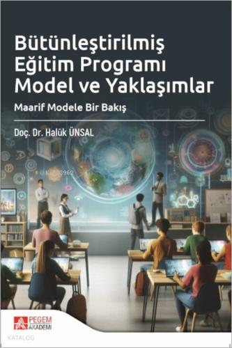 Bütünleştirilmiş Eğitim Programı Model ve Yaklaşımlar Halük Ünsal