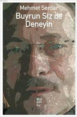 Buyrun Siz de Deneyin Mehmet Serdar