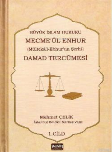 Büyük İslam Hukuku Mecmeül Enhur (Mültekal Ebhurun Şerhi) Damad Tercüm