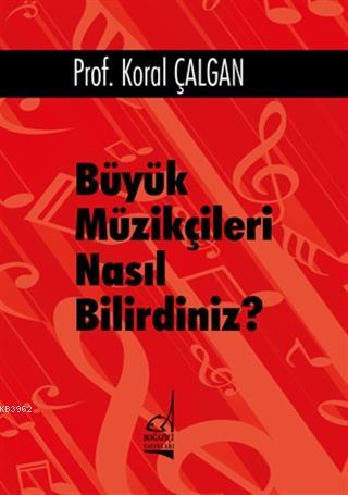 Büyük Müzikçileri Nasıl Bilirdiniz? Ciltli