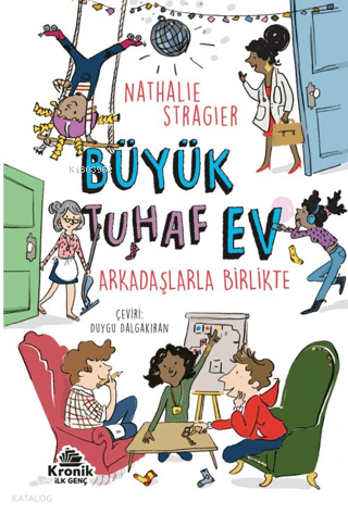 Büyük Tuhaf Ev 2;Arkadaşlarla Birlikte Nathalie Stragier