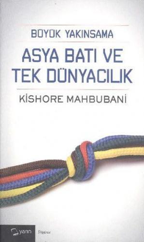 Büyük Yakınsama Asya Batı ve Tek Dünyacılık