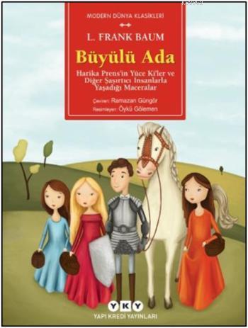 Büyülü Ada; Harika Prens'in Yüce Ki'ler ve Diğer Şaşırtıcı İnsanlarla Yaşadığı Maceralar