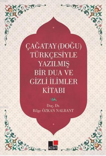 Çağatay (Doğu) Türkçesiyle Yazılmış Bir Dua ve Gizemli İlimler Kitabı