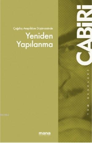 Çağdaş Arap Düşüncesinde Yeniden Yapılanma Muhammed Abid El-Cabiri