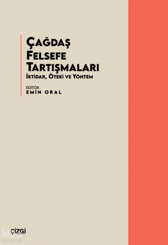 Çağdaş Felsefe Tartışmaları;İktidar, Öteki ve Yöntem