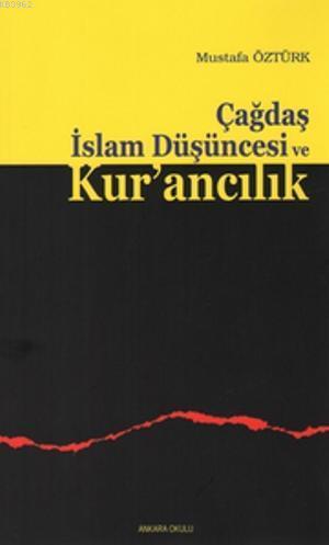 Çağdaş İslam Düşüncesi ve Kur'ancılık Mustafa Öztürk