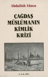 Çağdaş Müslümanın Kimlik Krizi