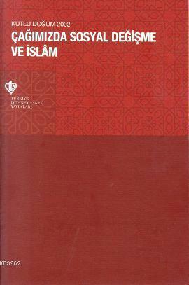 Çağımızda Sosyal Değişme ve İslam (Kutlu Doğum 2002)
