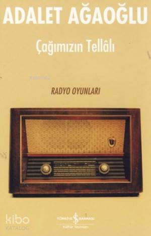 Çağımızın Tellâlı Adalet Ağaoğlu