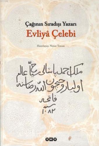 Çağının Sıradışı Yazarı Evliyâ Çelebi