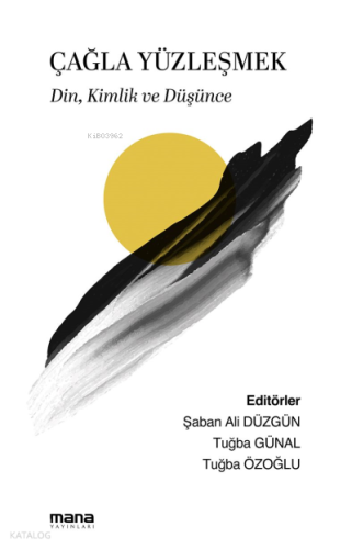 Çağla Yüzleşmek;Din, Kimlik ve Düşünce Kolektif