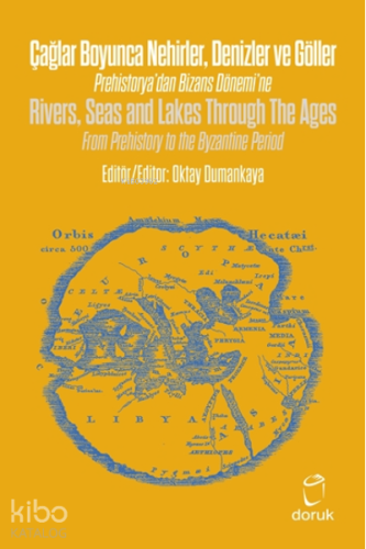 Çağlar Boyunca Nehirler Denizler ve Göller -Rivers, Seas and Lakes Through The Ages