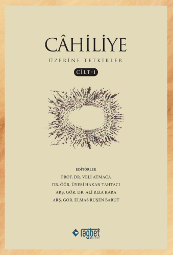 Cahiliye Üzerine Tetkikler- Cilt 1