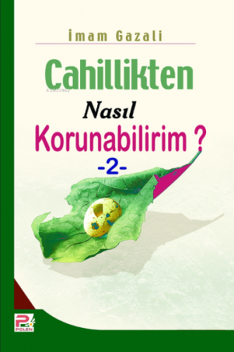 Cahillikten Nasıl Korunabilirim? - 2 İmam-ı Gazali