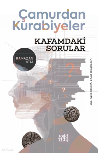 Çamurdan Kurabiyeler -Kafamdaki Sorular- Ramazan Atlı