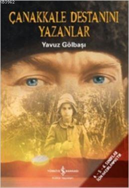 Çanakkale Destanını Yazanlar Yavuz Gölbaşı