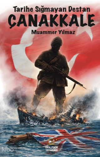 Çanakkale - Tarihe Sığmayan Destan Muammer Yılmaz