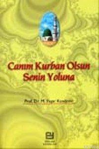 Canım Kurban Olsun Senin Yoluna