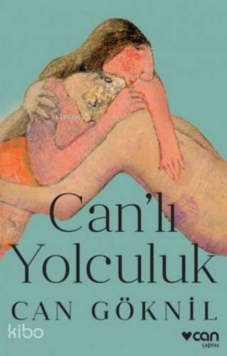 Can'lı Yolculuk Can Göknil