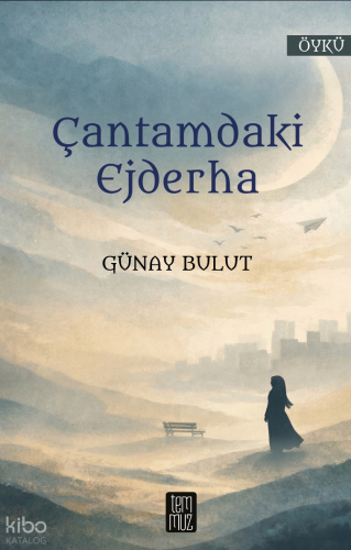 Çantamdaki Ejderha Günay Bulut