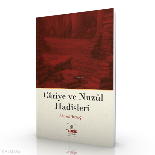 Câriye ve Nuzûl Hadîsleri Ahmed Hızlıoğlu