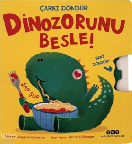 Çarkı Döndür - Dinozorunu Besle! (Ciltli) Anna Milbourne