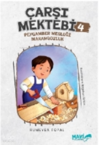 Çarşı Mektebi 4 Peygamber Mesleği Marangozluk