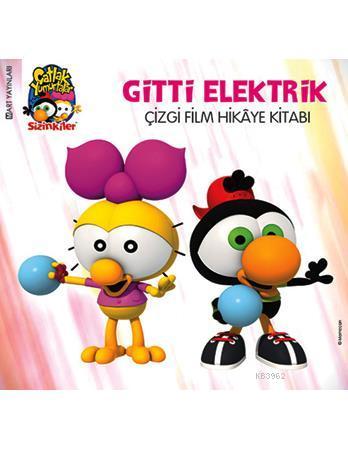Çatlak Yumurtalar Sizinkiler - Gitti Elektrik; Çizgi Flim Hikaye Kitabı