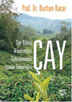 Çay; Çay Bitkisi, Biyokimyası, Gübrelenmesi, İşleme Teknolojisi