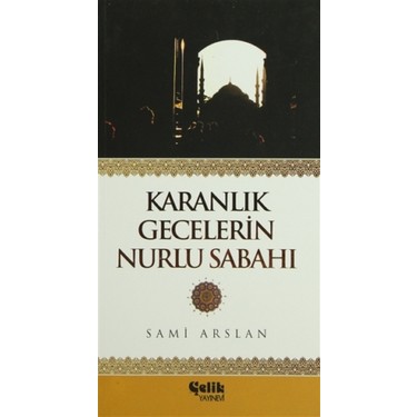Karanlık Gecelerin Nurlu Sabahı