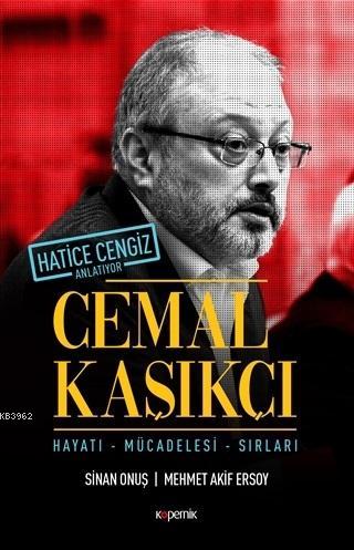 Cemal Kaşıkçı - Hayatı, Mücadelesi, Sırları; Hatice Cengiz Anlatıyor