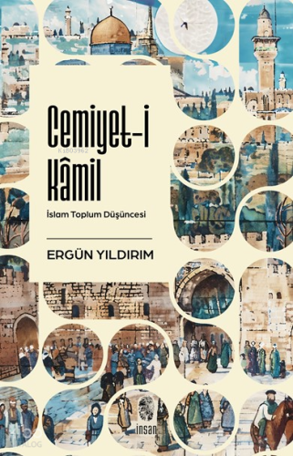 Cemiyet-i Kâmil;İslam Toplum Düşüncesi Ergün Yıldırım