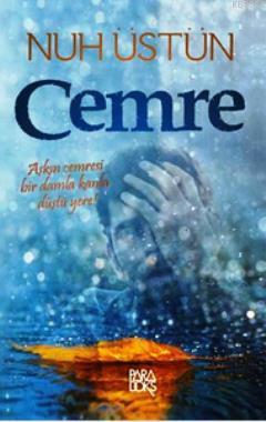 Cemre; Aşkın Cemresi Bir Damla Kanla Düştü Yere!