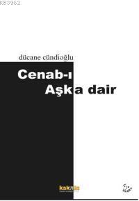Cenab-ı Aşka Dair