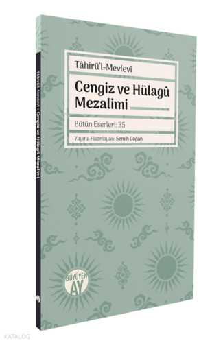 Cengiz ve Hülagû Mezalimi Tahirü’l-Mevlevi