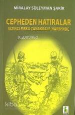 Cepheden Hatıralar; Altıncı Fırka Çanakkale Harbi'nde