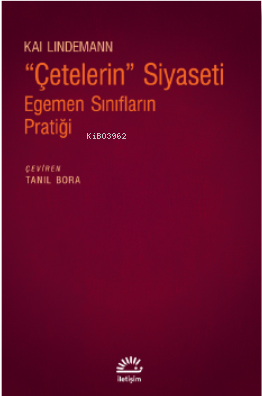 "Çetelerin" Siyaseti;Egemen Sınıfların Pratiği