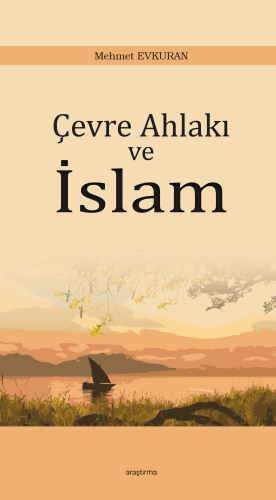 Çevre Ahlakı ve İslam Mehmet Evkuran