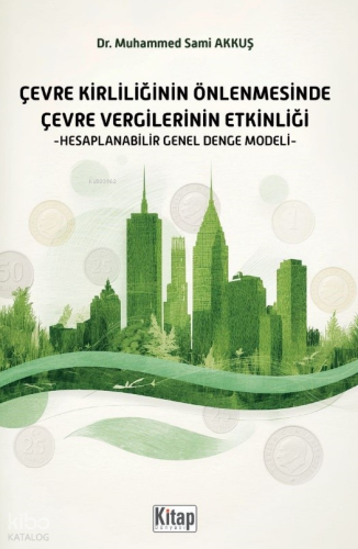 Çevre Kirliliğinin Önlenmesinde Çevre Vergilerinin Etkinliği;Hesaplana