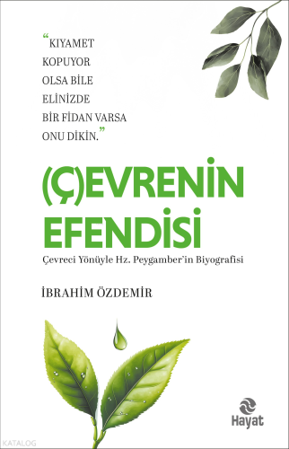 Çevrenin Efendisi – Çevreci Yönüyle Hz.Peygamber’in Biyografisi İbrahi