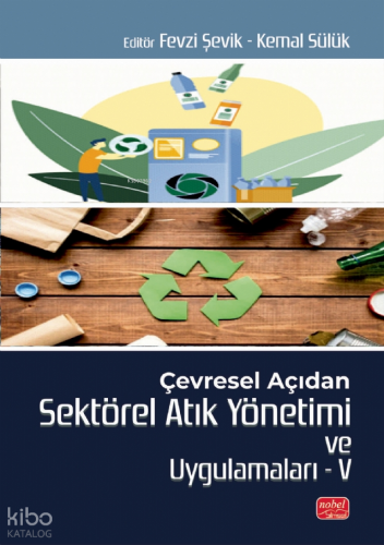 Çevresel Açıdan Sektörel Atık Yönetimi ve Uygulamaları V Kolektif