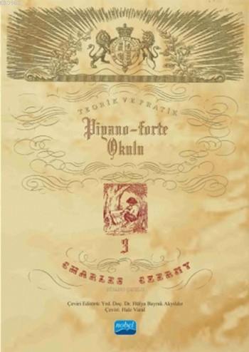 Charles Czerny Piyano Okulu 3; Teorik ve Pratik Piyano-Forte Okulu)