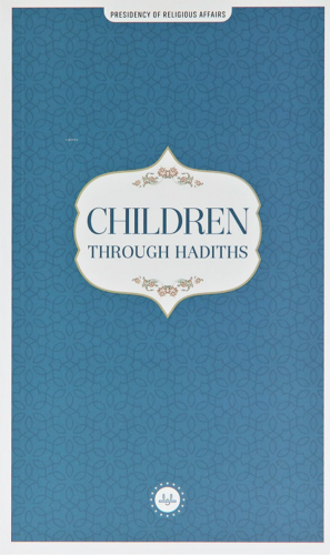 Children Through Hadiths (Hadislerle Çocuk) İngilizce Kolektif