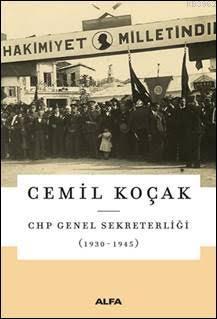 CHP Genel Sekreterliği "1930-1945" Cemil Koçak