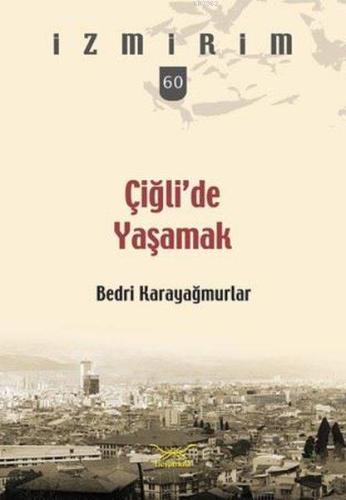 Çiğli'de Yaşamak; İzmirim 60