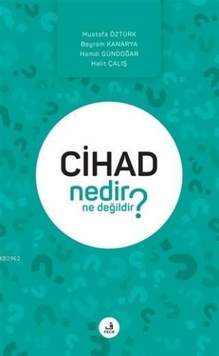 Cihad Nedir Ne Değildir?