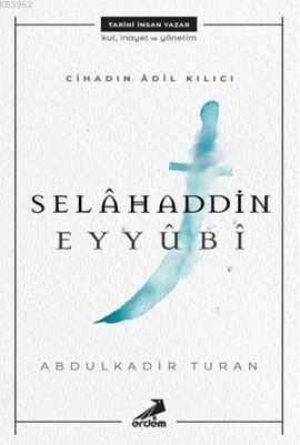 Cihadın Adil Kılıcı Selahaddin Eyyubi